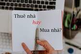 Nhà ở: Nên mua hay thuê? Rentvesting là gì?